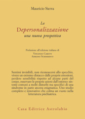 La depersonalizzazione. Una nuova prospettiva