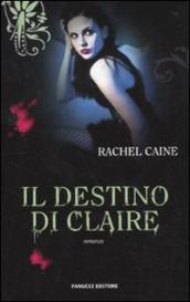 Il destino di Claire. I vampiri di Morganville. Vol. 2