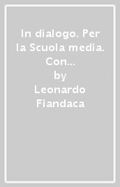 In dialogo. Per la Scuola media. Con e-book. Con espansione online. Vol. 3