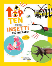 I dieci insetti più bizzarri. Top ten. Ediz. ad alta leggibilità