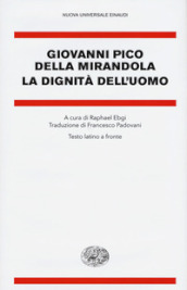 La dignità dell uomo. Testo latino a fronte