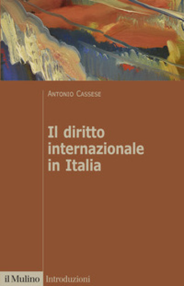 Il diritto internazionale in Italia - Antonio Cassese