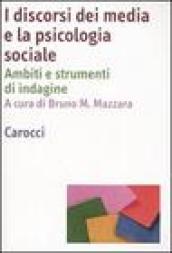 I discorsi dei media e la psicologia sociale. Ambiti e strumenti d indagine