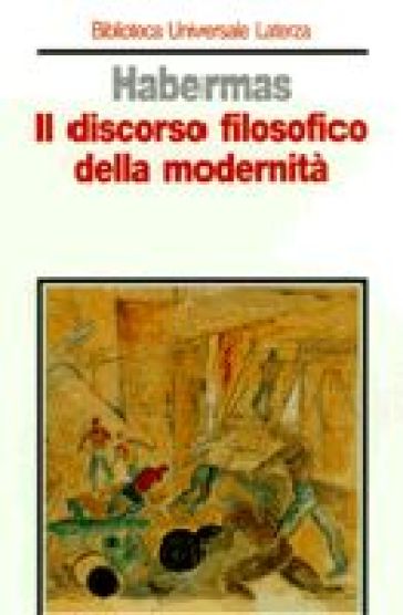 Il discorso filosofico della modernità - Jurgen Habermas