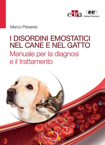 I disordini emostatici nel cane e nel gatto - Marco Pesaresi