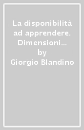 La disponibilità ad apprendere. Dimensioni emotive nella scuola e formazione degli insegnanti