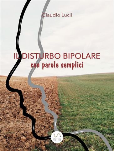 Il disturbo bipolare con parole semplici - Claudio Lucii