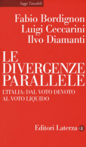 Le divergenze parallele. L Italia: dal voto devoto al voto liquido