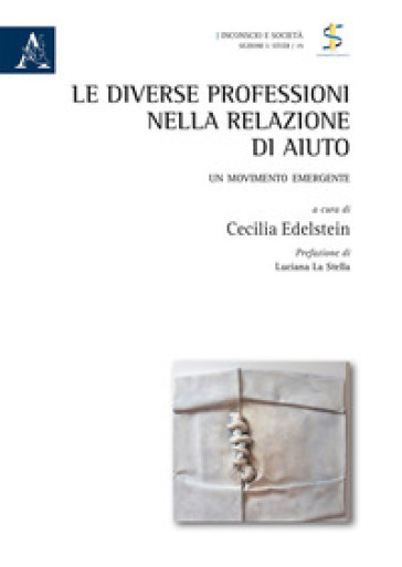 Le diverse professioni nella relazione di aiuto. Un movimento emergente