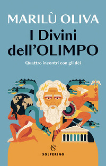 I divini dell'Olimpo. Quattro incontri con gli dèi - Marilù Oliva