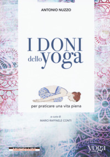 I doni dello yoga per praticare una vita piena - Antonio Nuzzo