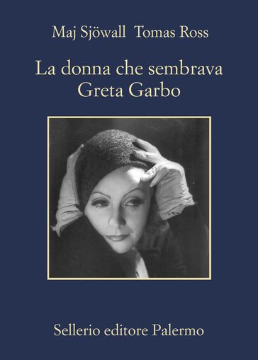 La donna che sembrava Greta Garbo - Maj Sjowall - Tomas Ross