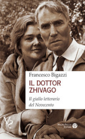 Il dotto Zhivago. Il giallo letterario del Novecento