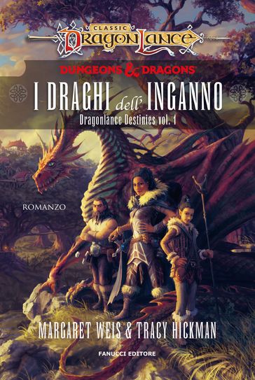 I draghi dell'inganno. DragonLance destinies (Vol. 1) - Margaret Weis - Tracy Hickman