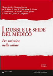 I dubbi e le sfide del medico. Per un etica nella salute