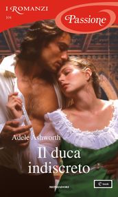 Il duca indiscreto (I Romanzi Passione)