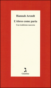 L ebreo come paria. Una tradizione nascosta. Ediz. integrale