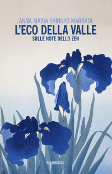 L'eco della valle. Sulle note dello zen - Anna Maria Shinnyo Marradi