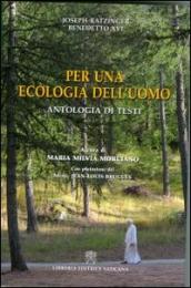 Per una ecologia dell uomo. Antologia di testi