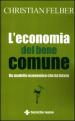 L economia del bene comune. Un modello economico che ha futuro