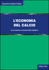 L economia del calcio. Una prospettiva comparata Italia-Inghilterra