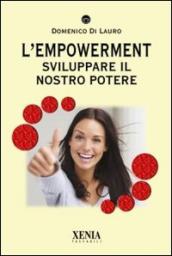 L empowerment. Sviluppare il nostro potere