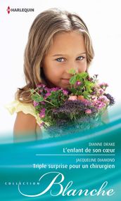 L enfant de son coeur - Triple surprise pour un chirurgien