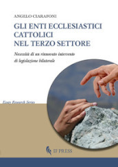 Gli enti ecclesiastici cattolici nel Terzo settore. Necessità di un rinnovato intervento di legislazione bilaterale