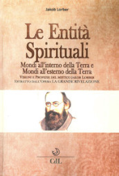 Le entità spirituali. Mondi all esterno della Terra. Estratto dall opera «La grande rivelazione»