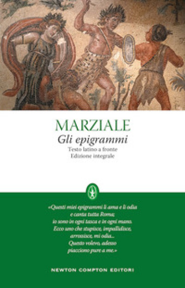 Gli epigrammi. Testo latino a fronte. Ediz. integrale - Marco Valerio Marziale