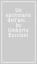 Un epistolario dell anima. Lettere 1991-2002