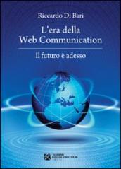 L era della web communication. Il futuro è adesso