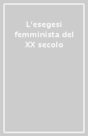 L esegesi femminista del XX secolo