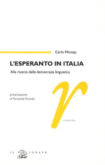 L'esperanto in Italia. Alla ricerca della democrazia linguistica - Carlo Minnaja