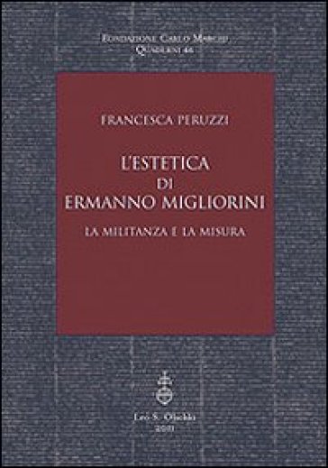 L'estetica di Ermanno Migliorini. La militanza e la misura - Francesca Peruzzi