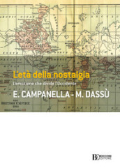 L età della nostalgia. L emozione che divide l Occidente