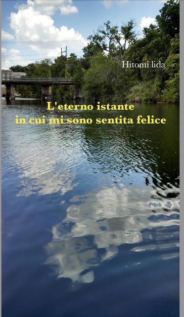 L'eterno istante in cui mi sono sentita felice - Hitomi Iida