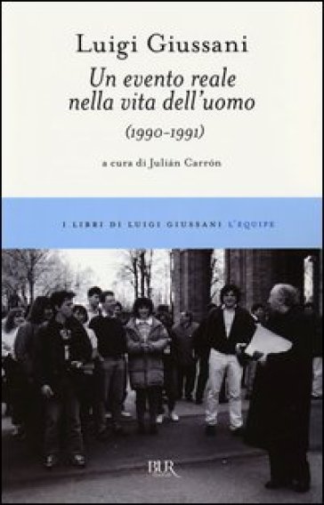 Un evento reale nella vita dell'uomo (1990-1991) - Luigi Giussani