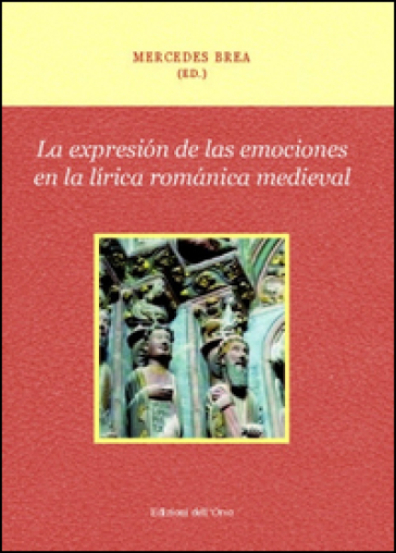 La expresión de las emociones en la lírica románica medieval - Mercedes Brea