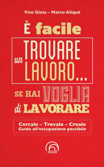 È facile trovare lavoro... se hai voglia di lavorare - Marco Aliquò - Vito Gioia