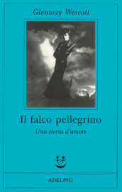 Il falco pellegrino. Una storia d amore