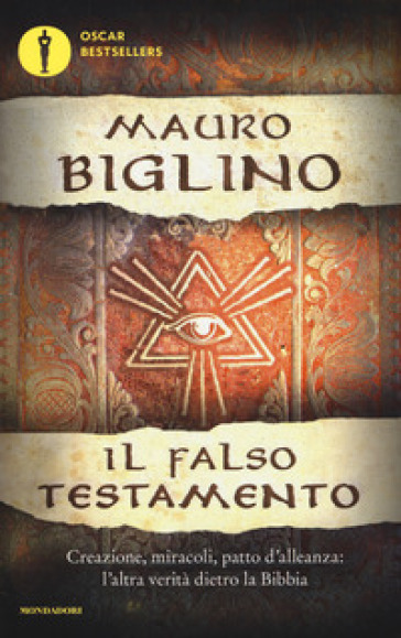 Il falso testamento. Creazione, miracoli, patto d'allenza: l'altra verità dietro la Bibbia - Mauro Biglino