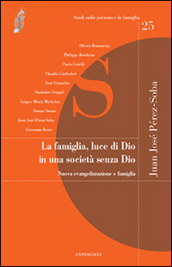 La famiglia luce di Dio in una società senza Dio