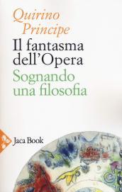 Il fantasma dell opera. Sognando una filosofia