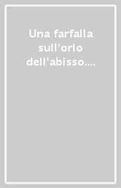 Una farfalla sull orlo dell abisso. Racconti dell esilio repubblicano spagnolo