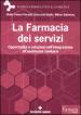 La farmacia dei servizi. Opportunità e soluzioni nell integrazione all assistenza sanitaria