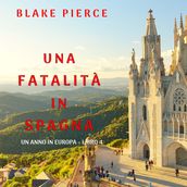 Una fatalità in Spagna (Un anno in Europa  Libro 4)