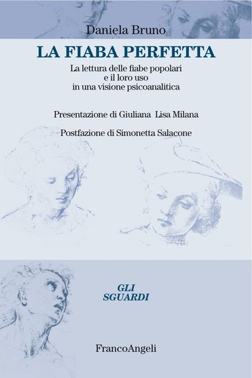 La fiaba perfetta. La lettura delle fiabe popolari e il loro uso in una visione psicoanalitica - Daniela Bruno