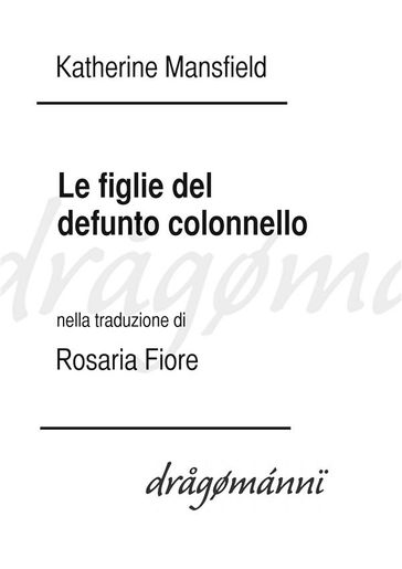 Le figlie del defunto colonnello - Mansfield Katherine - Rosaria Fiore