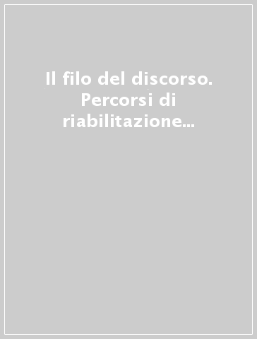 Il filo del discorso. Percorsi di riabilitazione in psichiatria